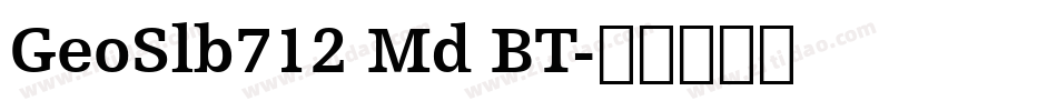 GeoSlb712 Md BT字体转换
